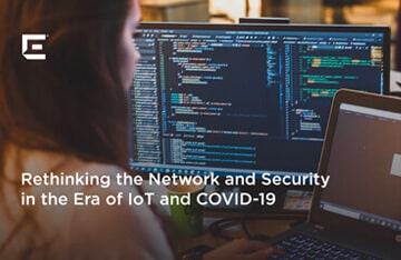 Rethinking the Network and Security in the Era of IoT and COVID-19